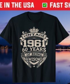 Vintage 1961 60 Years of Being Awesome 60th Birthday Us 2021 Shirt