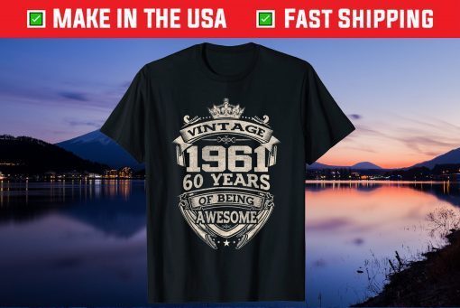 Vintage 1961 60 Years of Being Awesome 60th Birthday Us 2021 Shirt