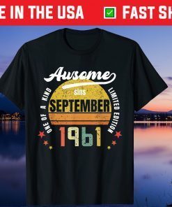 Vintage Awesome Since September 1961 One Of A Kind Limited Edition Tee Shirt