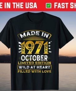 1971 October Birthday Wild at Heart and Filled with Love 2021 Shirt