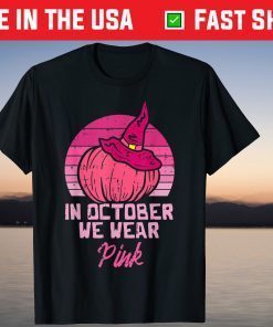 October We Wear Pink Pumpkin Witch Halloween Breast Cancer Gift Shirt
