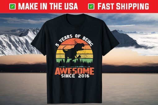 5 Years Of Being Awesome Since 2016 Dinosaur 5th Birthday Us 2021 Shirt