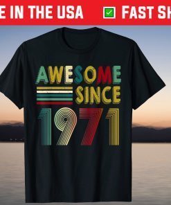 51st Birthday 1971 51 Years Of Being Awesome Tee Shirt