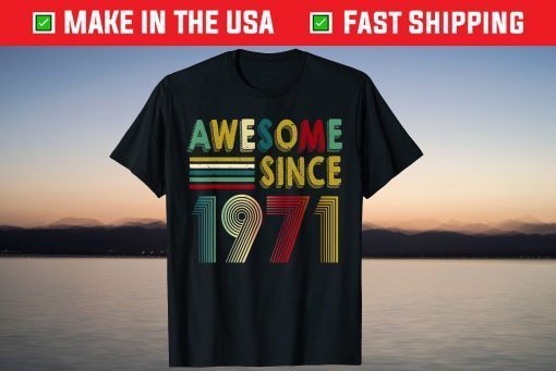 51st Birthday 1971 51 Years Of Being Awesome Tee Shirt