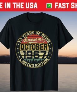 53rd Birthday October 1967 53 Years Limited Edition Tee Shirt