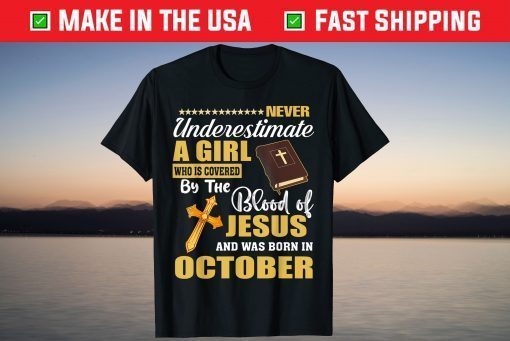 A Girl Was Born In October Funny October Birthday Tee Shirt