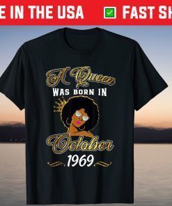 A Queen Was Born In October 1969 52nd Birthday Tee Shirt