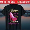 A Queen Was Born In October Happy Birthday To Me Unisex Shirt