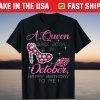A Queen Was Born In October Happy Birthday To Me Limited Shirt