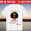 A Queen Was Born in October 1973 48th BirA Queen Was Born in October 1973 48th Birthday Gift Shirtthday Gift Shirt
