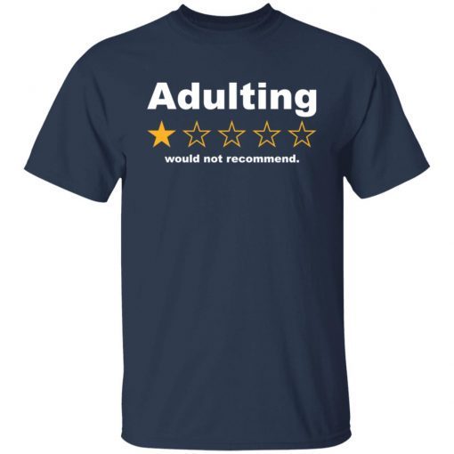 Adulting 1 star would not recommend Gift Shirt