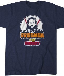 Alex Bregman Is My Homeboy 2021 Shirt