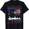 All Gave Some Some Gave All 20 Year Anniversary 9-11-2001 Us 2021 Shirt
