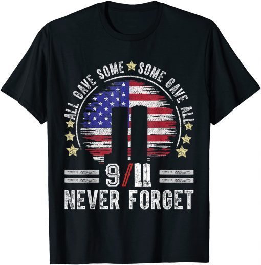 All Gave Some Some Gave All 20Year 911 Memorial Never Forget Flag Official Shirt