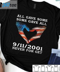 All Gave Some Some Gave All 9-11 Never For Get US 2021 Shirt