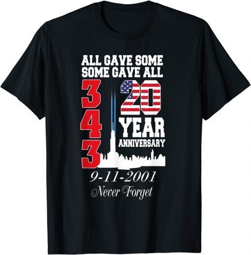 All Gave Some Some Gave All American 20 Year Never Forget Unisex Shirt