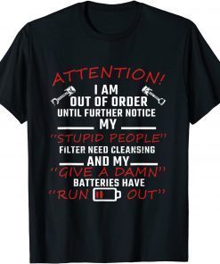 Attention I Am Out of Order Until Further Notice 2021 Classic Shirt