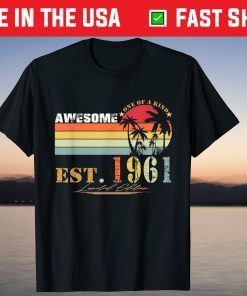 Awesome One Of A Kind October 1961 Birthday T-Shirt