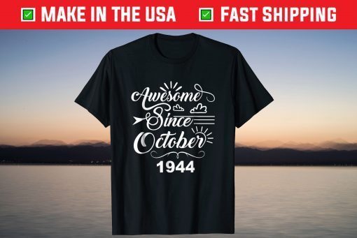 Awesome Since October 1944 77rd Birthday Gift shirt