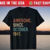Awesome Since October 1947 74th Birthday Tee Shirt