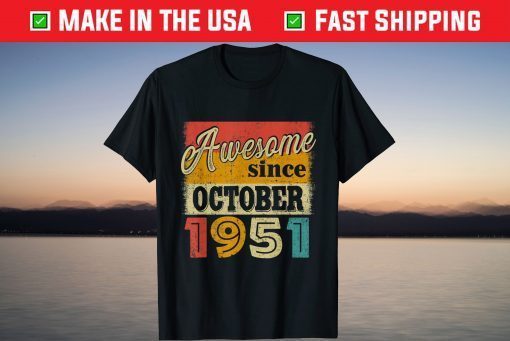 Awesome Since October 1951 70th Birthday 70 Years Old Tee Shirt