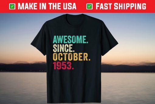 Awesome Since October 1953 68th Birthday 68 Year Old Tee Shirt