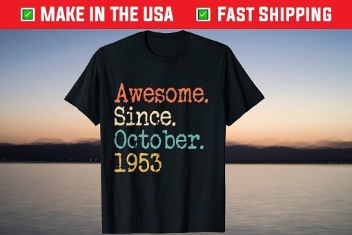 Awesome Since October 1953 68th Birthday 68 Years Old Gift T-Shirt