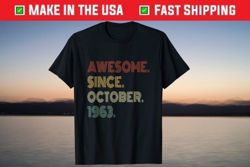 Awesome Since October 1963 58th Birthday 58 Years Old 2021 Shirt