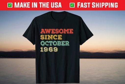 Awesome Since October 1969 52nd Birthday 52 Years Old Classic Shirt