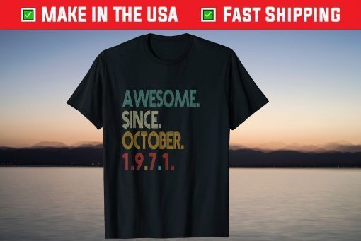 Awesome Since October 1971 50th Birthday 50 Year Old 2021 Shirt