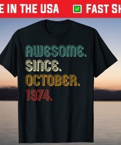 Awesome Since October 1974 Vintage 47th Birthday Tee Shirt