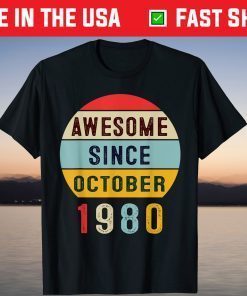 Awesome Since October 1980 41th Birthday Tee Shirt