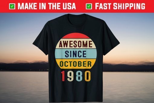 Awesome Since October 1980 41th Birthday Tee Shirt