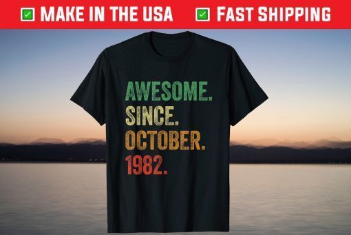 Awesome Since October 1982 39th Birthday 39 Years Old Tee Shirt