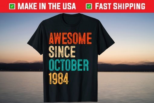 Awesome Since October 1984 35 Years Old 35th Birthday Gift Shirt