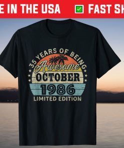 Awesome Since October 1986 35th Birthday Tee ShirtAwesome Since October 1986 35th Birthday Tee Shirt