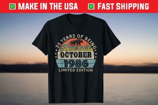 Awesome Since October 1986 35th Birthday Tee ShirtAwesome Since October 1986 35th Birthday Tee Shirt