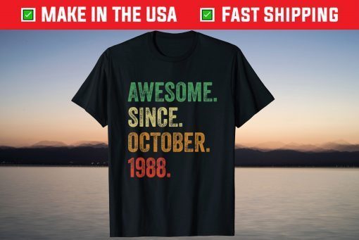 Awesome Since October 1988 33rd Birthday 33 Years Old Tee Shirt