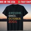 Awesome Since October 2001 20th Birthday 20 Years Old Tee Shirt