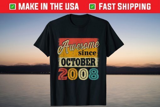 Awesome Since October 2008 13 Birthday 13th Birthday Tee Shirt