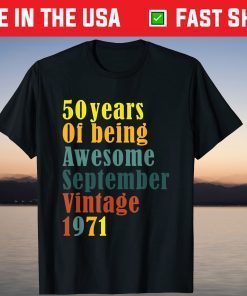 Awesome Since September 1971 50th Birthday 50 Years Old Tee Shirt