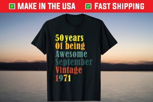 Awesome Since September 1971 50th Birthday 50 Years Old Tee Shirt