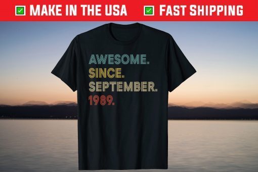 Awesome Since September 1989 32nd Birthday Tee Shirts