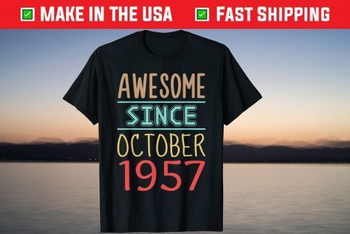 Awesome since October 1957 64rd Birthday Gift Shirt