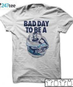 Bad Day To Be A Busch Light 2021 Shirt