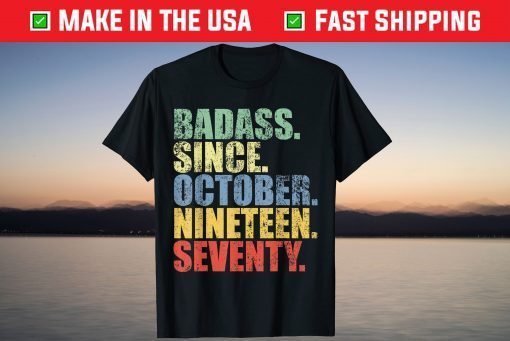 Badass Since October 1970 Tee Shirt