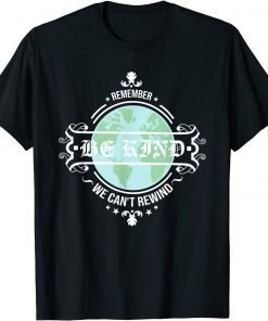 Be Kind to Mother Earth Motivational 2021 Shirt