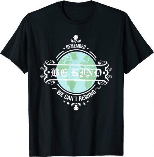 Be Kind to Mother Earth Motivational 2021 Shirt