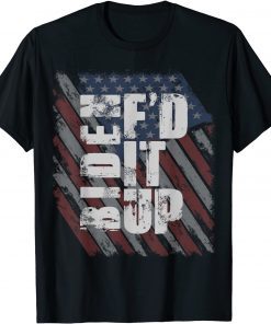 Biden F'd It Up Official ShirtBiden F'd It Up Official Shirt