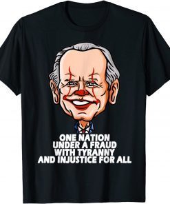 Biden One Nation Under A Fraud With Tyranny Biden Gift Shirt